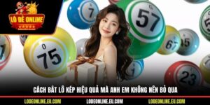Cách Bắt Lô Kép Hiệu Quả Mà Anh Em Không Nên Bỏ Qua