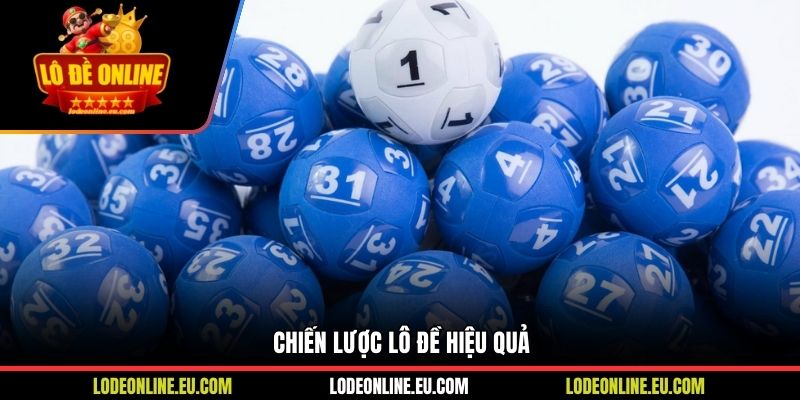 Chiến lược lô đề hiệu quả