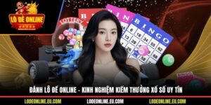 Đánh Lô Đề Online - Kinh Nghiệm Kiếm Thưởng Xổ Số Uy Tín
