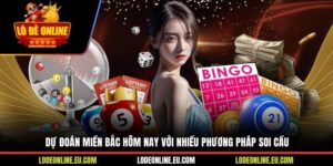 Dự Đoán Miền Bắc Hôm Nay Với Nhiều Phương Pháp Soi Cầu