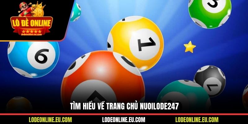 Tìm hiểu về trang chủ Nuoilode247