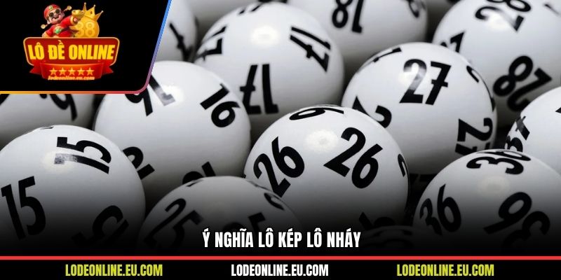 Ý nghĩa lô kép lô nháy